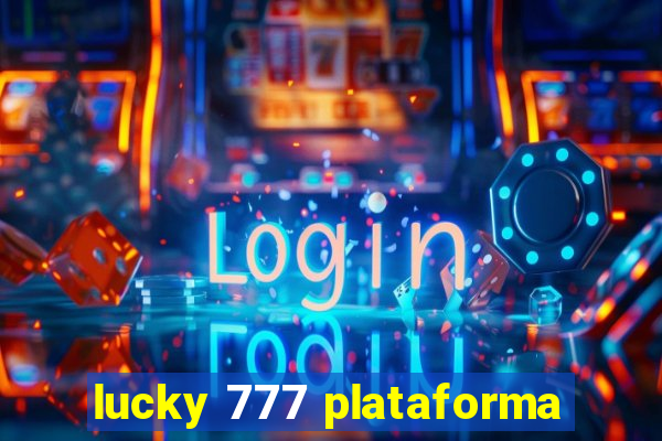 lucky 777 plataforma